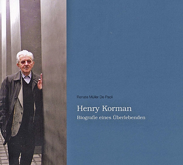 "Henry Korman, Biografie eines Überlebenden"